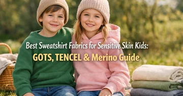 best sweatshirt fabrics for kids' sensitive skin