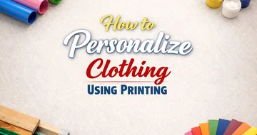 how to personalize clothing using printing