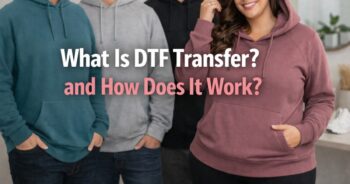 What Is DTF Transfer? and How Does It Work?
